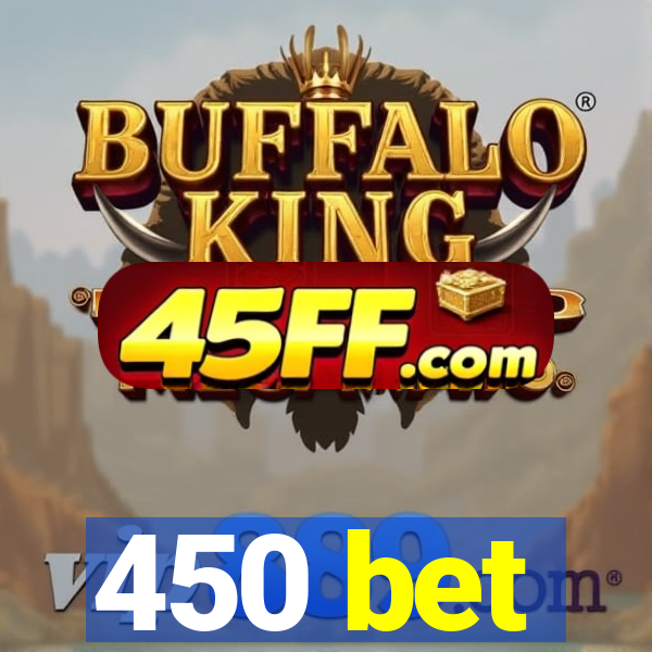 450 bet